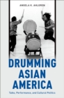 Image for Drumming Asian America: Taiko, Performance, and Cultural Politics