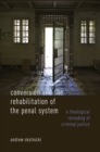 Image for Conversion and the rehabilitation of the penal system: a theological rereading of criminal justice