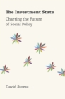 Image for The investment state: charting the future of social policy