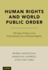 Image for Human Rights and World Public Order: The Basic Policies of an International Law of Human Dignity