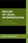 Image for Realms of Legal Interpretation: Core Elements and Critical Variations