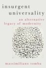 Image for Insurgent Universality: An Alternative Legacy of Modernity