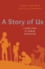 Image for The story of us  : a new look at human evolution