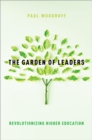 Image for The Garden of Leaders: Revolutionizing Higher Education