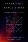 Image for Branching space-times  : theory and applications