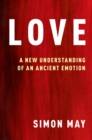 Image for Love: A New Understanding of an Ancient Emotion