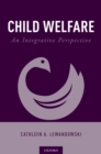 Image for Child welfare: an integrative perspective