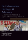 Image for De-colonization, heritage, and advocacy  : an Oxford handbook of applied ethnomusicologyVolume 2