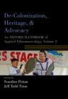 Image for De-Colonization, Heritage, and Advocacy: An Oxford Handbook of Applied Ethnomusicology, Volume 2