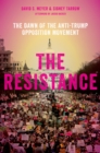 Image for The Resistance: The Dawn of the Anti-Trump Opposition Movement