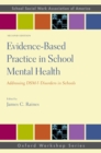 Image for Evidence-based practice in school mental health: addressing DSM-5 disorders in schools