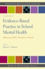 Image for Evidence-Based Practice in School Mental Health: Addressing DSM-5 Disorders in Schools