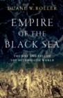 Image for Empire of the Black Sea: The Rise and Fall of the Mithridatic World