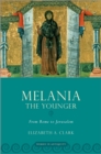 Image for Melania the Younger: From Rome to Jerusalem