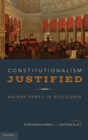 Image for Constitutionalism justified  : Rainer Forst in discourse