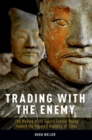 Image for Trading with the enemy  : the making of US export control policy toward the People&#39;s Republic of China
