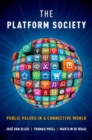 Image for The platform society  : public values in a connective world