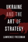 Image for Ukraine and the art of strategy