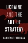Image for Ukraine and the Art of Strategy