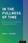 Image for In the Fullness of Time: Recovery from Borderline Personality Disorder