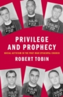 Image for Privilege and prophecy  : social activism in the post-war Episcopal Church