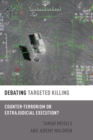 Image for Debating targeted killing  : counter-terrorism or extrajudicial execution?