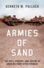 Image for Armies of Sand: The Past, Present, and Future of Arab Military Effectiveness
