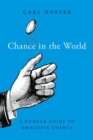 Image for Chance in the world  : a Humean guide to objective chance