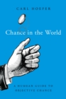 Image for Chance in the world: a Humean guide to objective chance