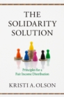 Image for The Solidarity Solution: Principles for a Fair Income Distribution