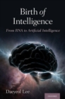 Image for Birth of intelligence  : from RNA to artificial intelligence