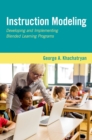 Image for Instruction Modeling: Developing and Implementing Blended Learning Programs