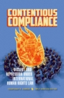 Image for Contentious Compliance: Dissent and Repression under International Human Rights Law