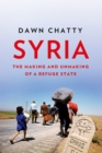 Image for Syria: The Making and Unmaking of a Refuge State