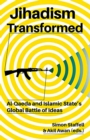 Image for Jihadism Transformed: Al-Qaeda and Islamic State&#39;s Global Battle of Ideas