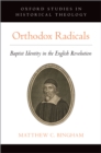 Image for Orthodox Radicals: Baptist Identity in the English Revolution
