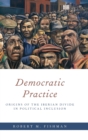 Image for Democratic Practice : Origins of the Iberian Divide in Political Inclusion