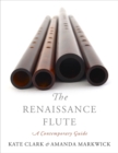 Image for The renaissance flute: a contemporary guide