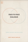 Image for Face-to-face dialogue  : theory, research, and applications
