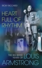 Image for Heart full of rhythm  : the big band years of Louis Armstrong