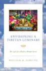 Image for Envisioning a Tibetan Luminary: The Life of a Modern Bönpo Saint