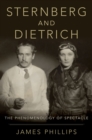 Image for Sternberg and Dietrich: the phenomenology of spectacle