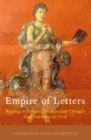 Image for Empire of Letters: Writing in Roman Literature and Thought from Lucretius to Ovid