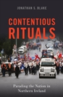 Image for Contentious Rituals: Parading the Nation in Northern Ireland