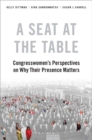 Image for A seat at the table  : Congresswomen&#39;s perspectives on why their presence matters