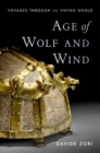 Image for Age of wolf and wind  : voyages through the Viking world