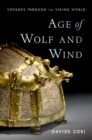 Image for Age of wolf and wind: voyages through the Viking world