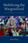 Image for Mobilizing the marginalized  : ethnic parties without ethnic movements