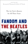 Image for Fandom and the Beatles: the act you&#39;ve known for all these years