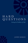 Image for Hard questions: facing the problems of life